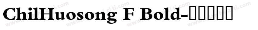 ChilHuosong F Bold字体转换